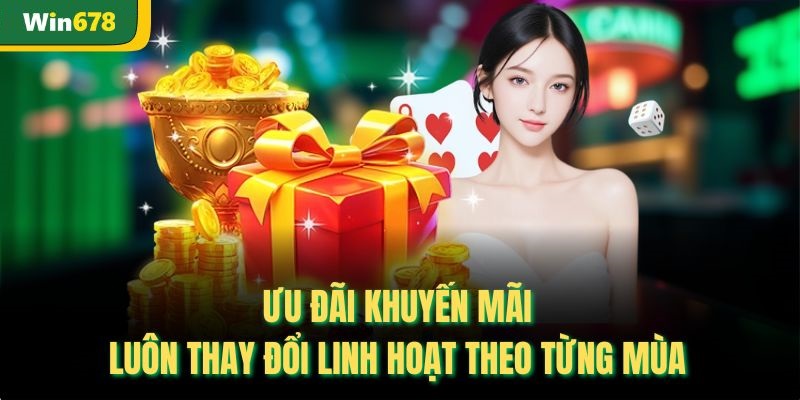 Khuyến mãi giá trị cao, đặc quyền chỉ dành cho thành viên nhà cái Win678